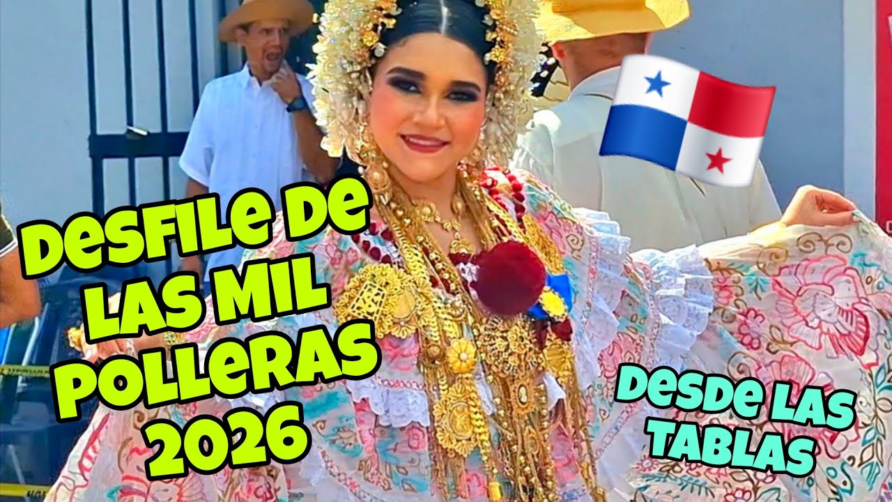 Desfile De Las MIL POLLERAS 2026 Desde LAS TABLAS, Panamá 🇵🇦