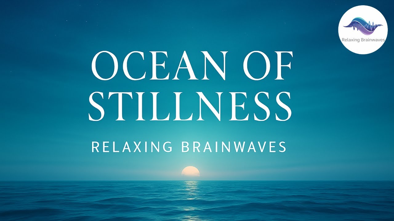 Ocean of Stillness – Deep Ambient Meditation Music for Inner Calm | Relaxing Brainwaves
