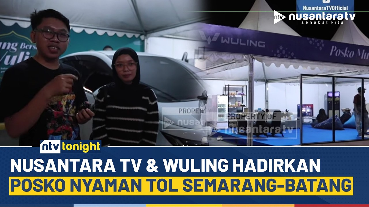 NTV & Wuling Hadirkan Posko Mudik Tenang  di Tol Semarang–Batang, Pemudik Bisa Istirahat Nyaman