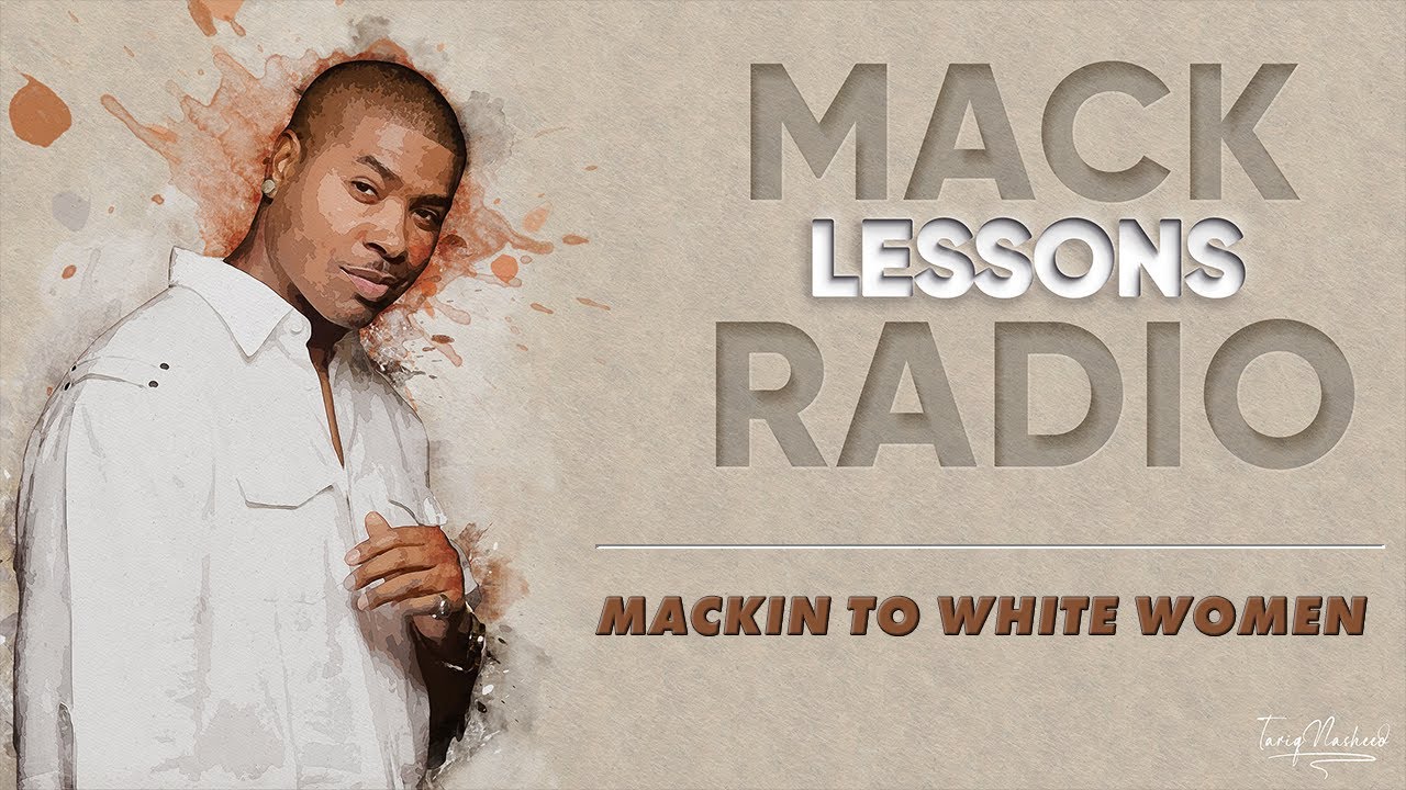 Mack Lessons EP#5 Macking To White Women (May 22nd 2006)