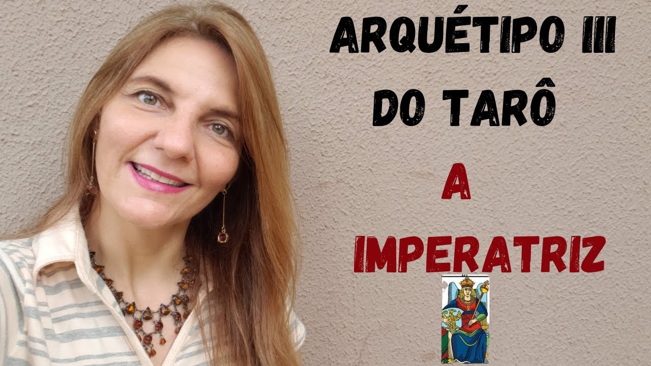 Arquétipo III do Tarô: A Imperatriz