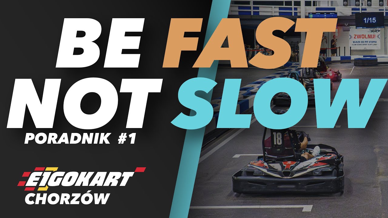 [PL] Be Fast Not Slow #1 - Przewodnik po torze E1GOKART Chorzów