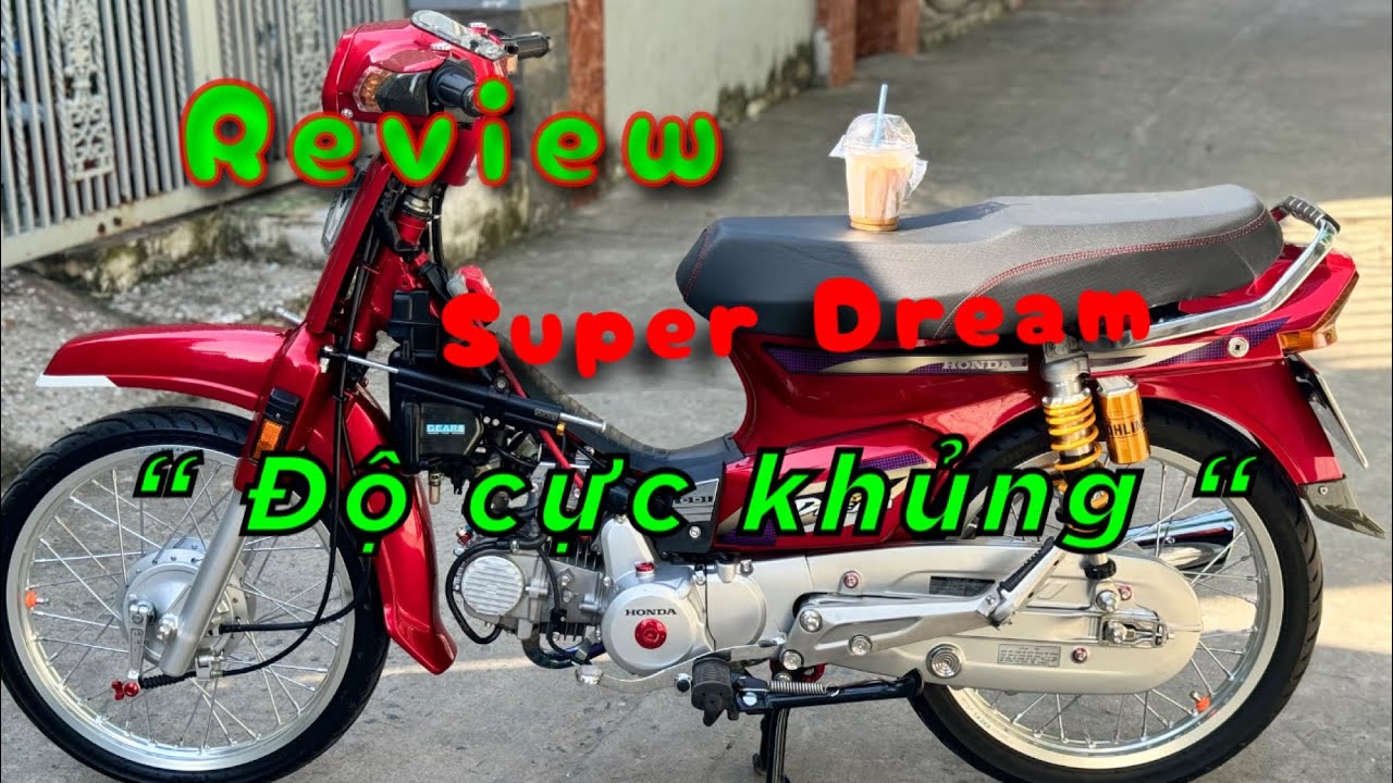Review : Super Dream kiểng “ Dọn option khủng “