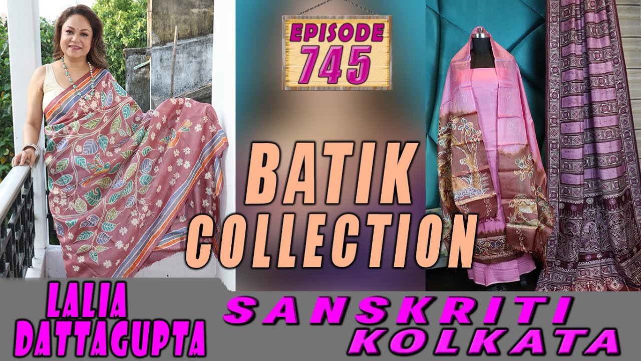 SANSKRITI KOLKATA || Epi-745 || BATIK COLLECTION  ||