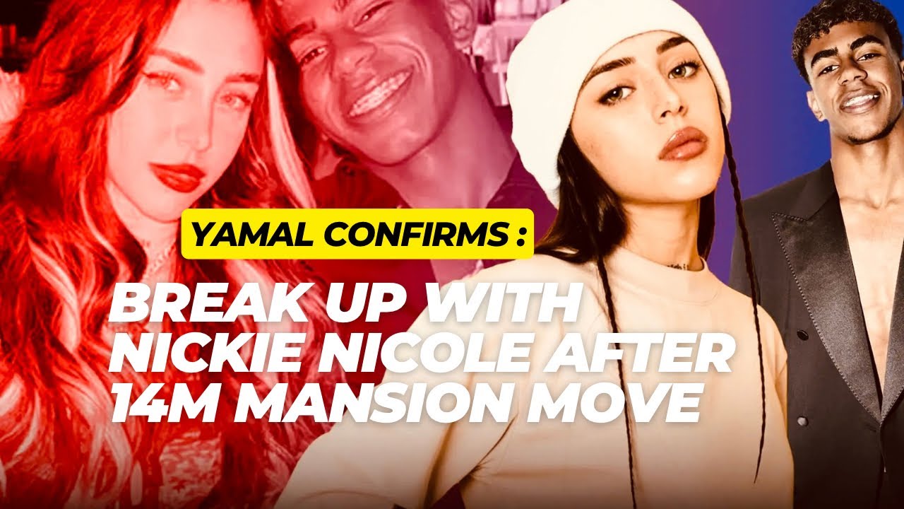 Lamine Yamal & Nickie BREAK UP After €14M Mansion Move! The Truth Behind Their Split 🔥