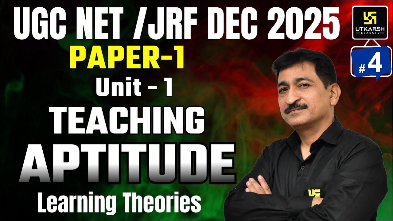 UGC NET JRF Dec 2025 | Paper 1 Unit 1:Teaching Aptitude - Learning Theories Part 1 | Utkarsh Classes