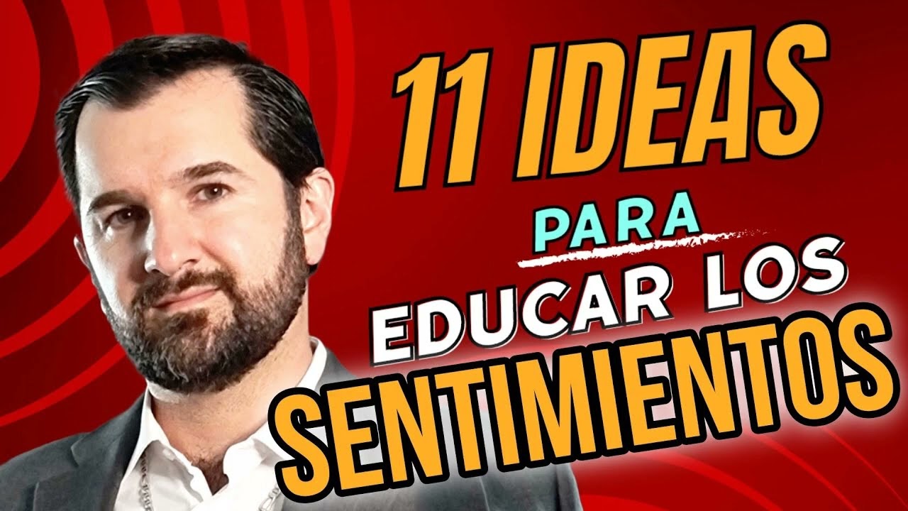11 Ideas para Educar los Sentimientos   Wilson Tamayo
