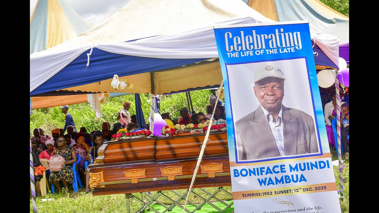 CELEBRATING  THE LIFE OF THE LATE BONIFACE MUINDI WAMBUA [sunrise 1952- sunset 12 Dec 2025]