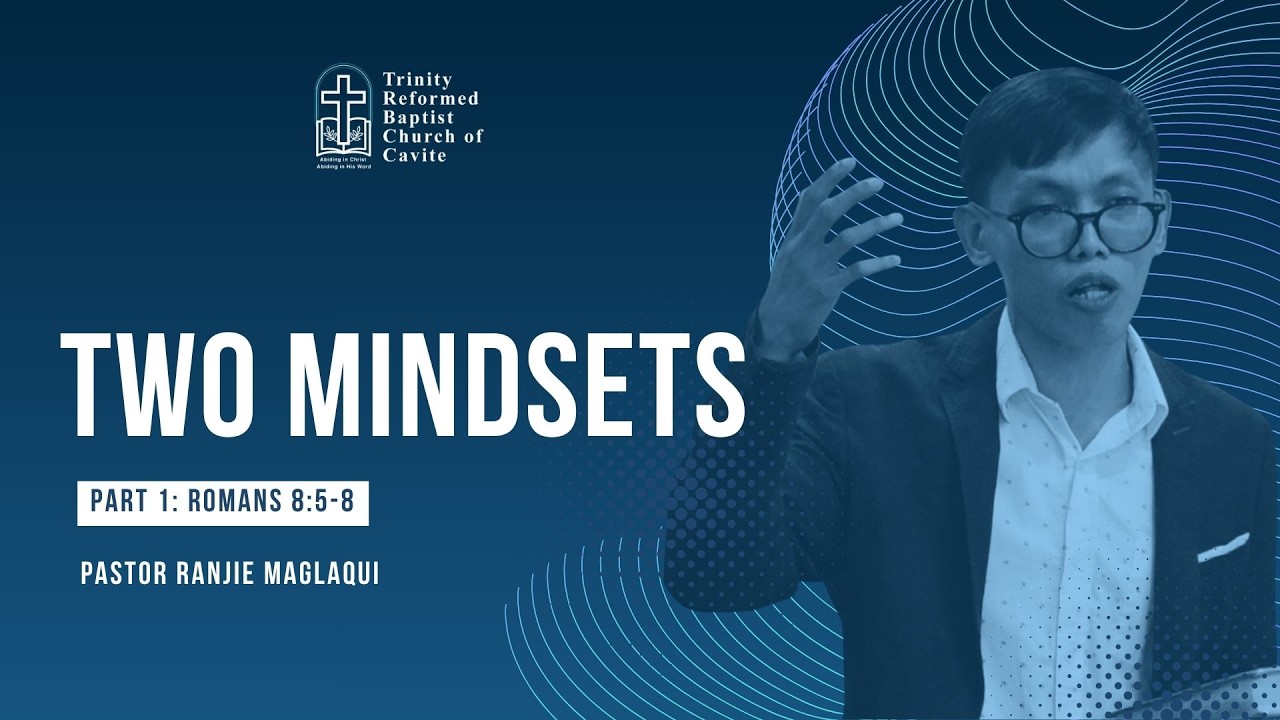Romans 8:5-8: Two Mindsets - I | Ranjie Maglaqui - 2/8/2026