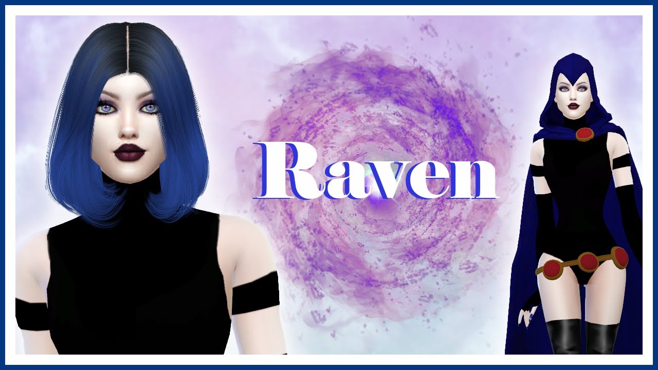 Raven 🔮 | create a sim | The Sims 4 | DC | Teen Titans |