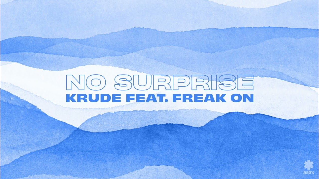 Krude - No Surprise feat. FREAK ON
