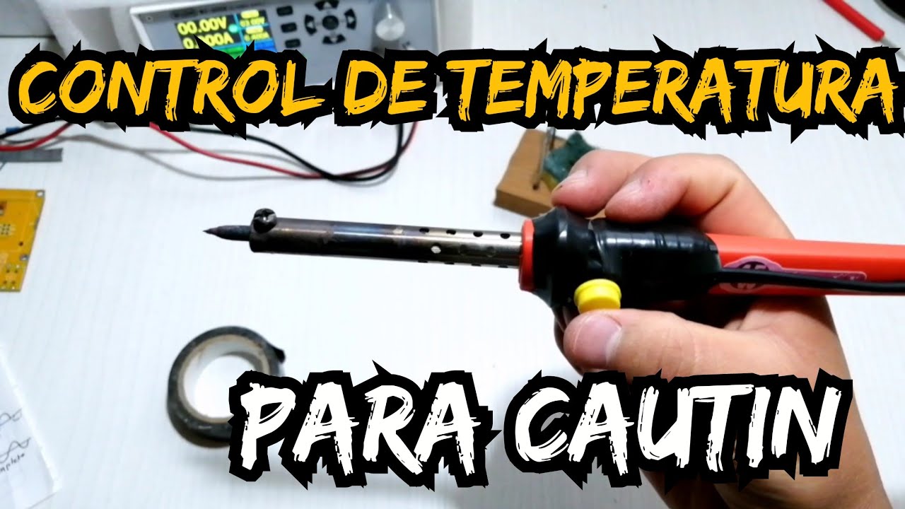Control de temperatura para cautin casero