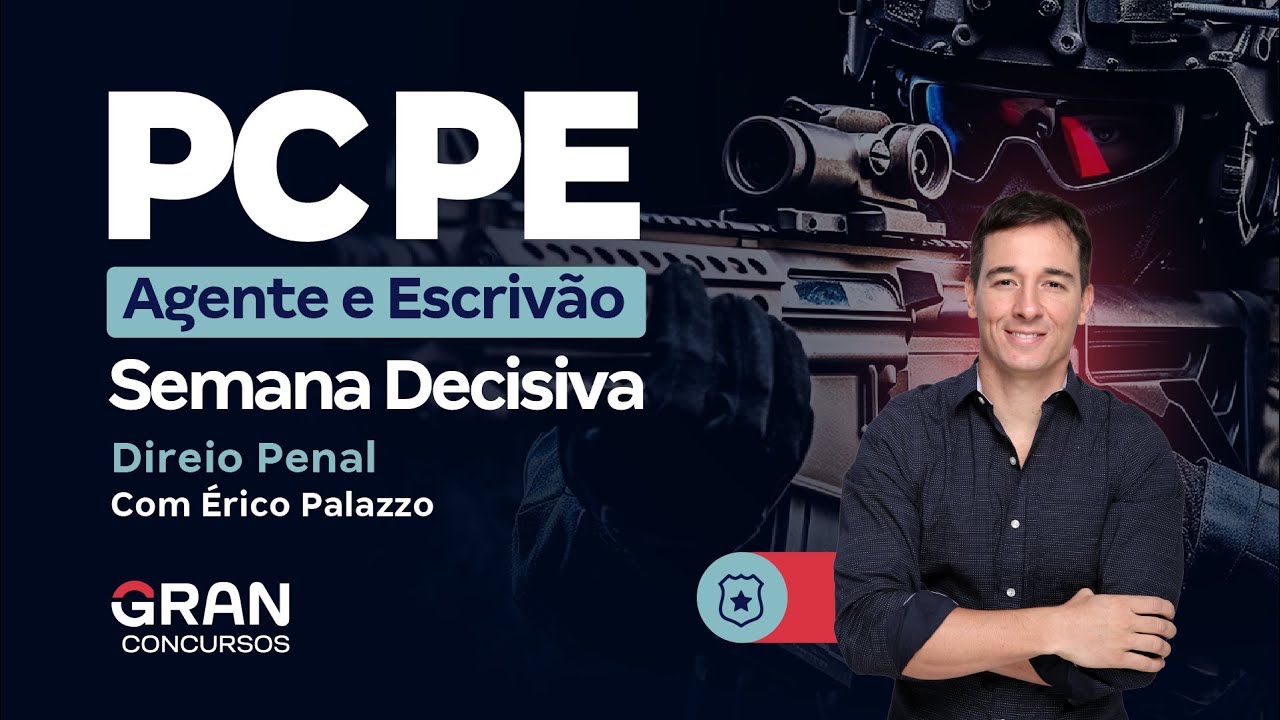 Concurso PC PE Agente e Escriv&atilde;o - Semana Decisiva | Direito Penal com &Eacute;rico Palazzo