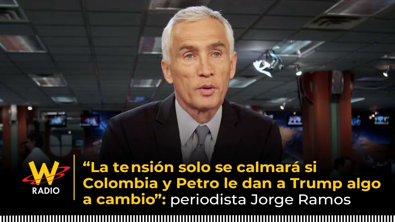 &ldquo;Tensi&oacute;n solo se calmar&aacute; si Colombia y Petro le dan a Trump algo a cambio&rdquo;: periodista Jorge Ramos