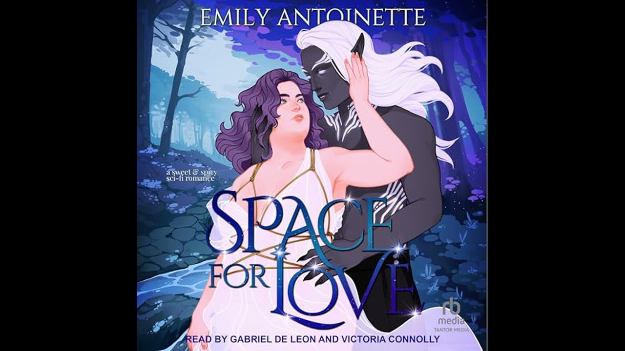 Space for Love by Emily Antoinette | Full Audiobook