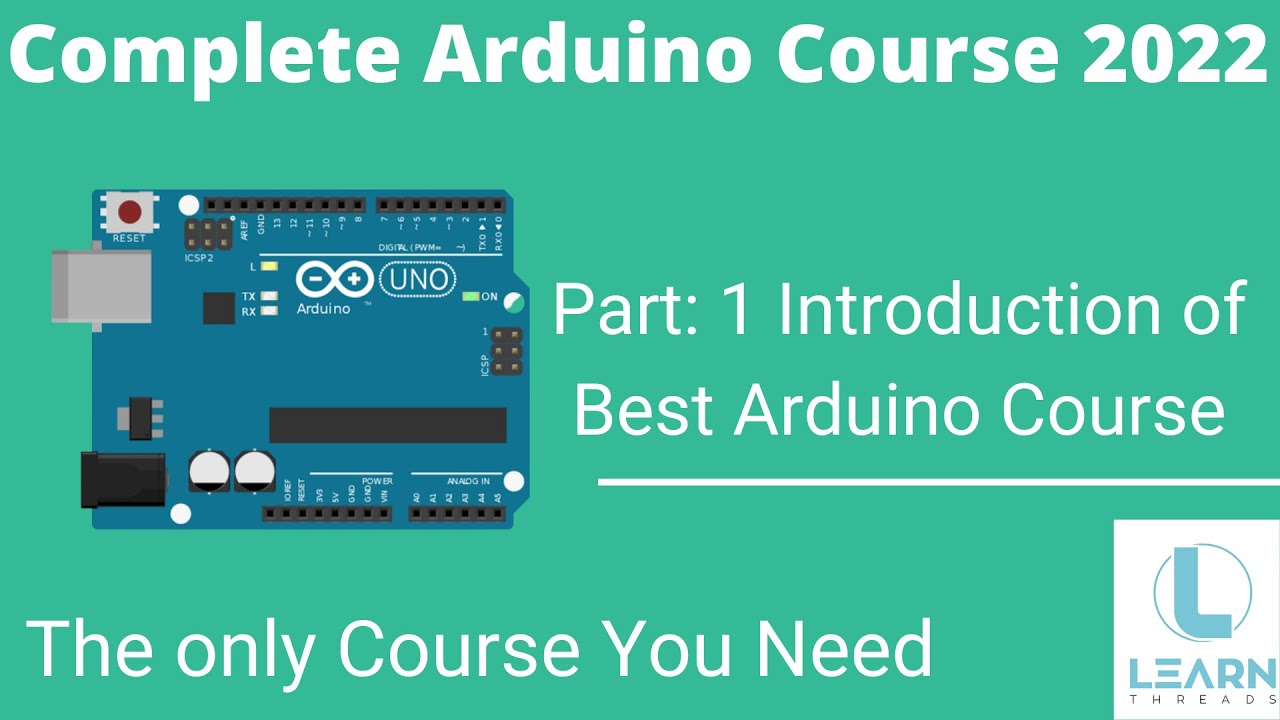 1. Introduction to the Arduino Course for Absolutely Beginners | Complete Arduino Course 2022