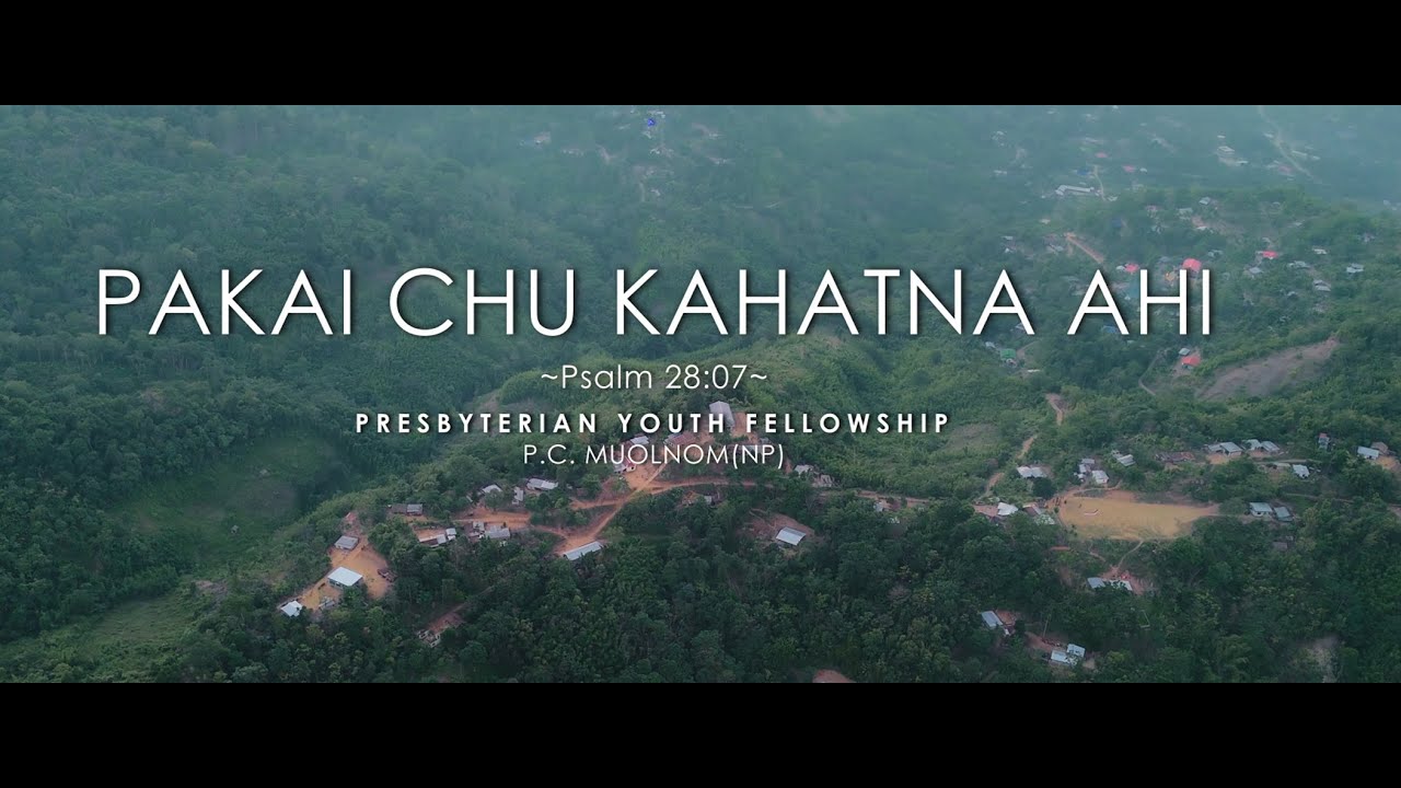 PAKAI CHU KAHATNA AHI || PYF MUOLNOM | NGALSONG PRESBYTERY