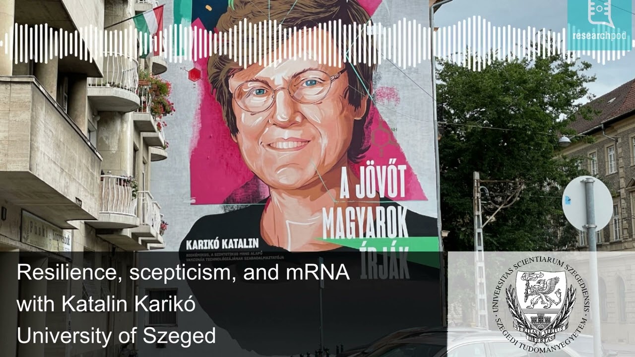 Resilience, scepticism, and mRNA with Katalin Karikó