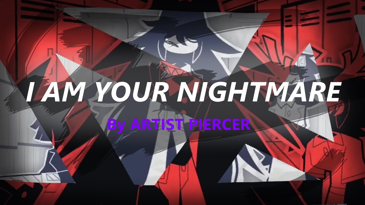 🎶I Am Your NIGHTMARE🎶 - FPE Song (VOCALS + LYRICS)