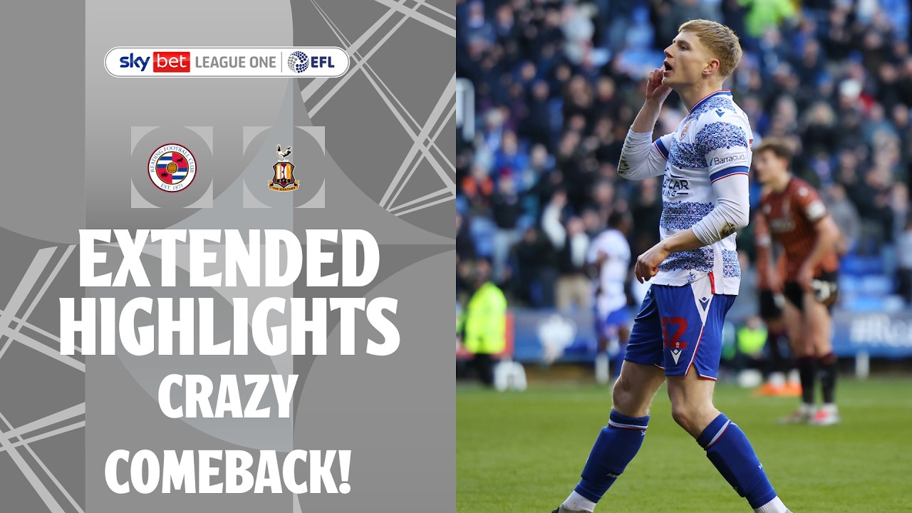 CRAZY COMEBACK! | Reading v Bradford City Extended Highlights