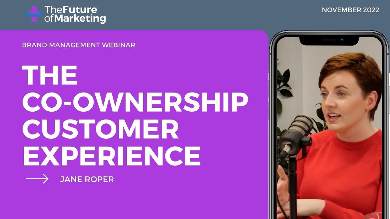 The Co ownership Customer Experience (with Jane Roper for The Future of Marketing)