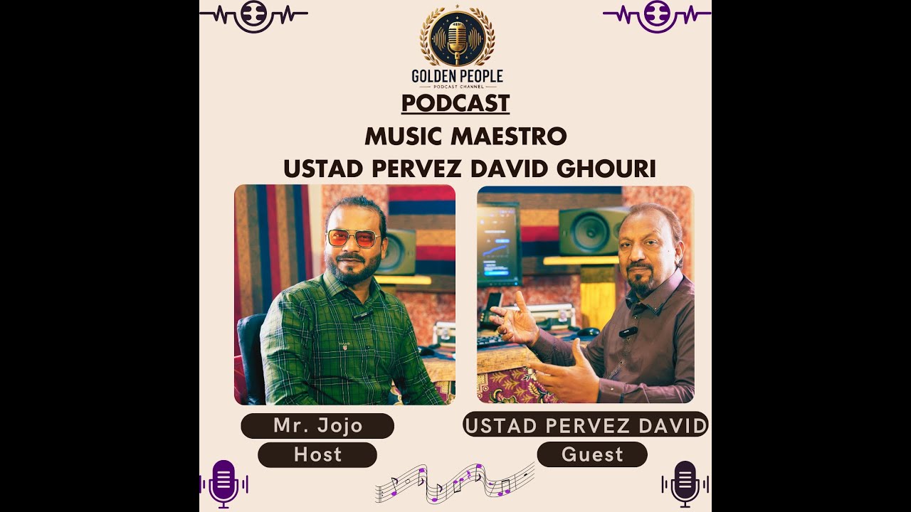 EXCLUSIVE TALK WITH MUSIC MAESTRO USTAD PERVEZ DAVID GHOURI