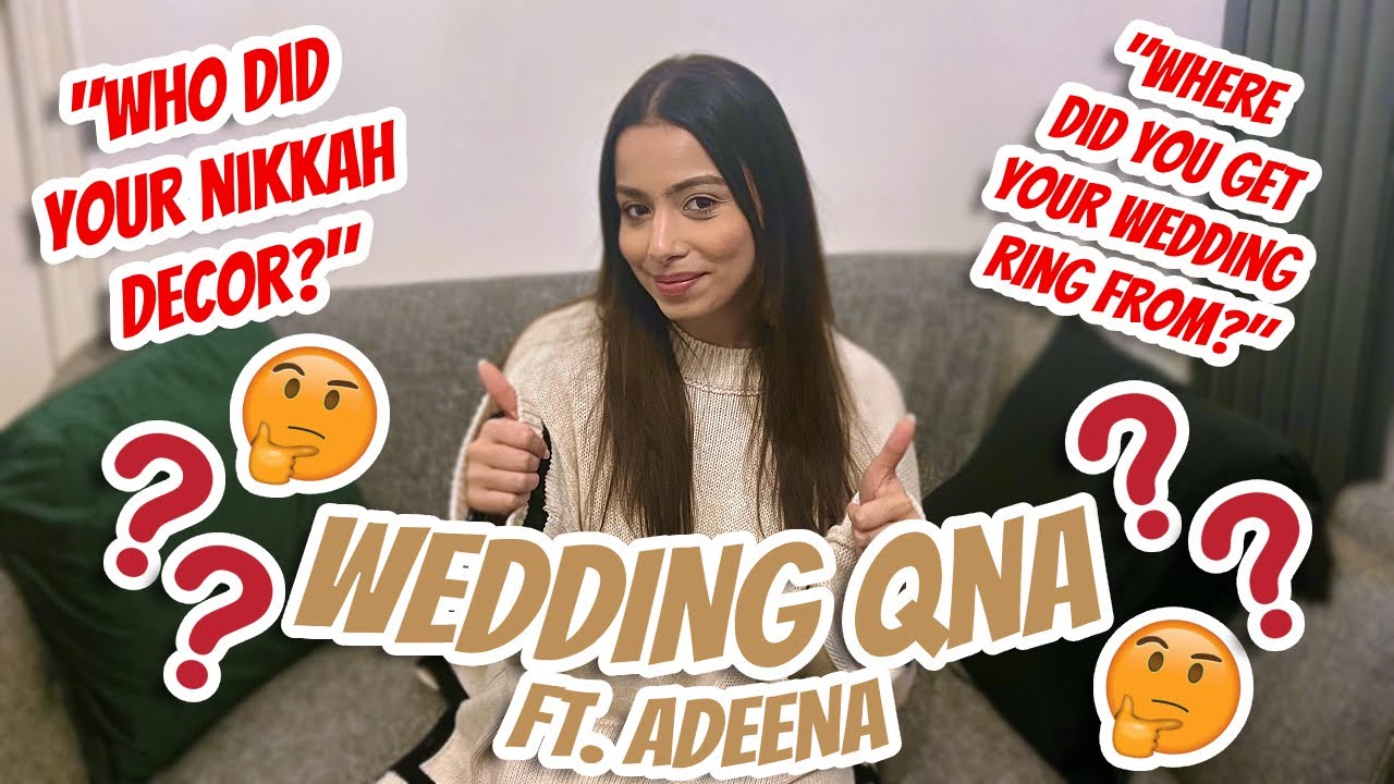 SHAADI / WEDDING Q&A WITH ADEENA! 2024 BRIDES MUST WATCH😍