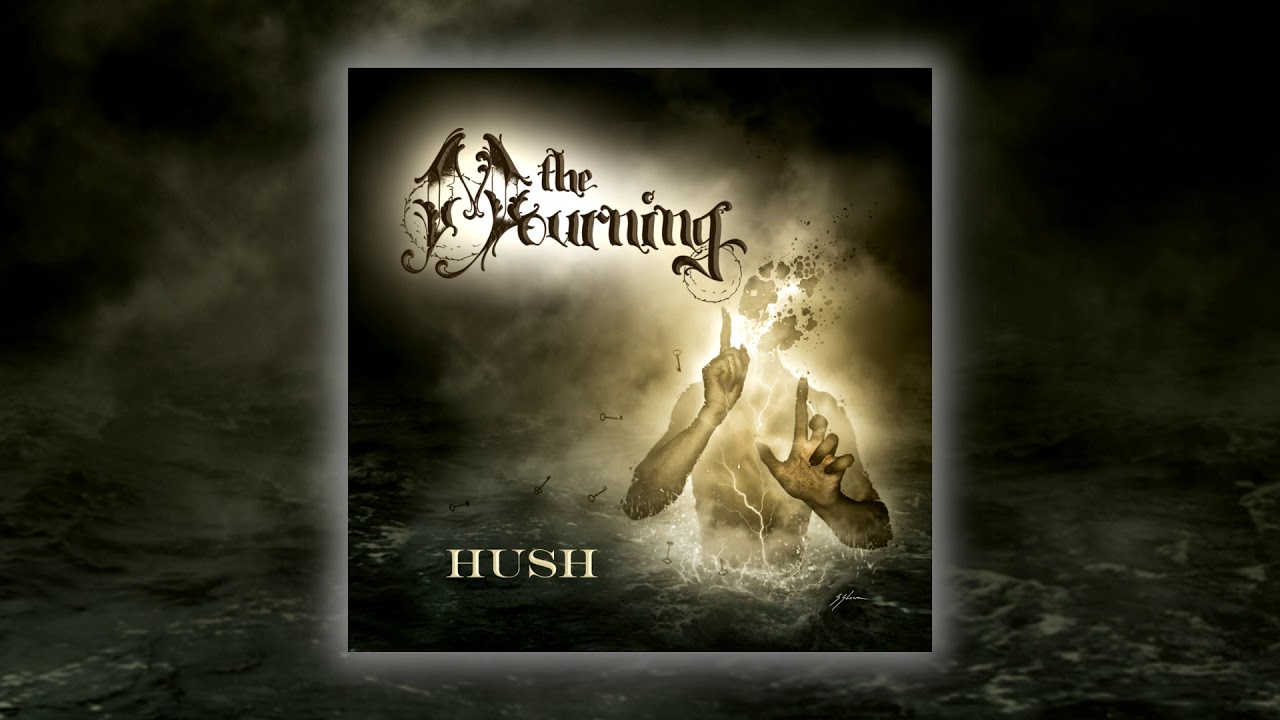 The Mourning - Hush (AUDIO)