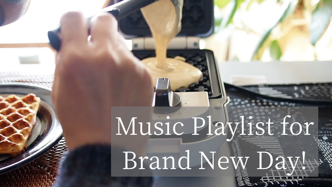 新しい１日のための♪Music Playlist for Brand New Day