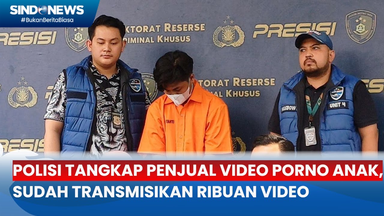 Pelaku Jual Video Porno Anak Ditangkap, Edarkan Ribuan Video & Raup Ratusan Juta - Sindo Prime 03/06