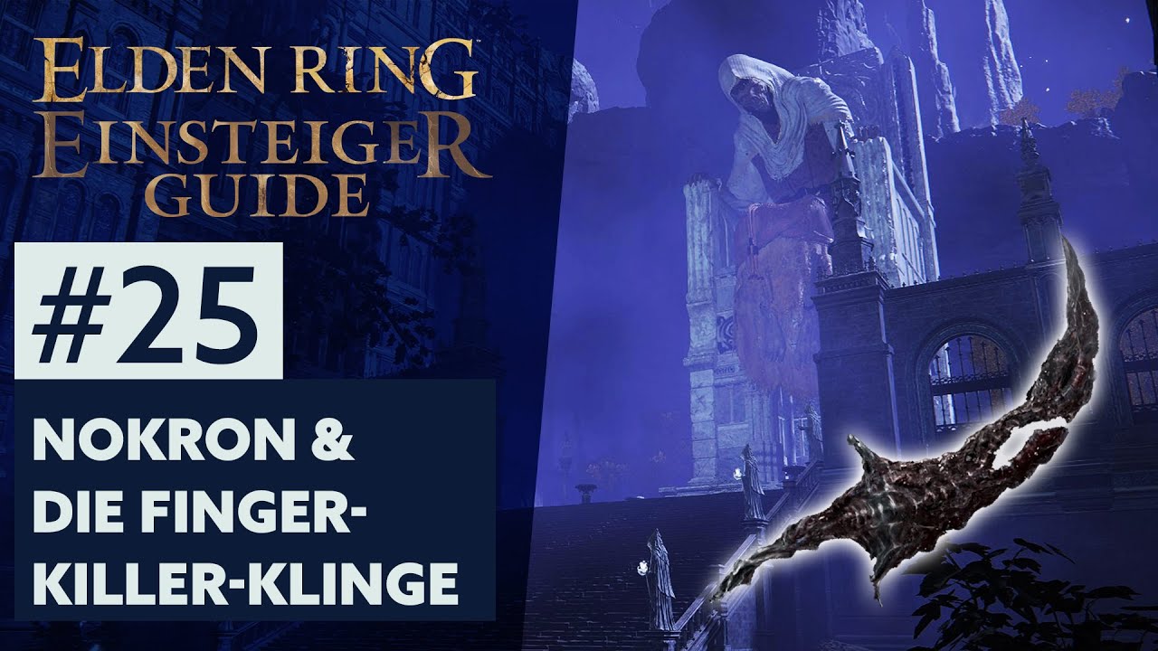 Elden Ring Einsteiger-Guide #25 | NOKRON & DIE FINGERKILLERKLINGE