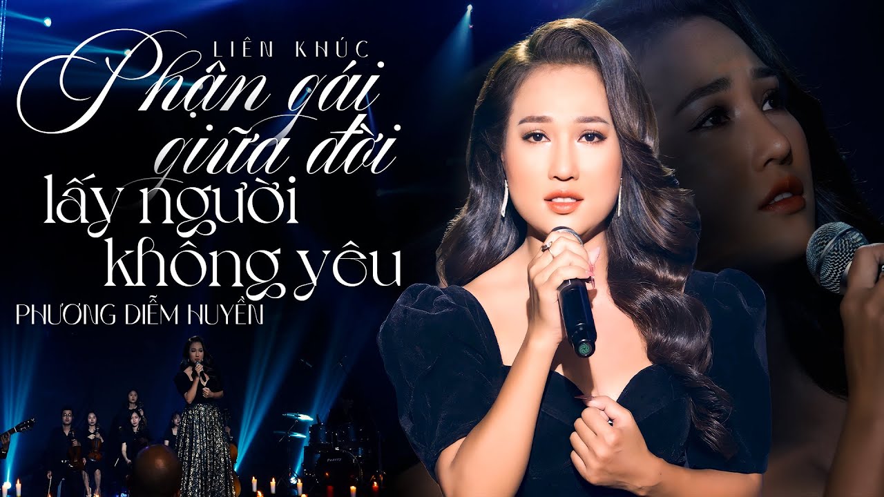 [ LIÊN KHÚC MỚI NHẤT ] Phận Gái Giữa Đời x Lấy Người Không Yêu - Phương Diễm Huyền