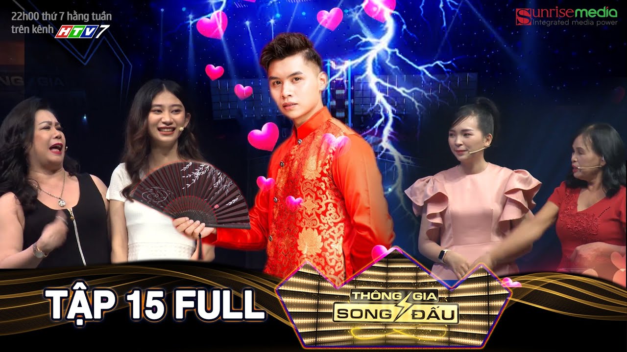 THÔNG GIA SONG ĐẤU TẬP 15 | Đặt hết niềm tin vào mẹ chàng trai quyết định bỏ người thương và cái kết