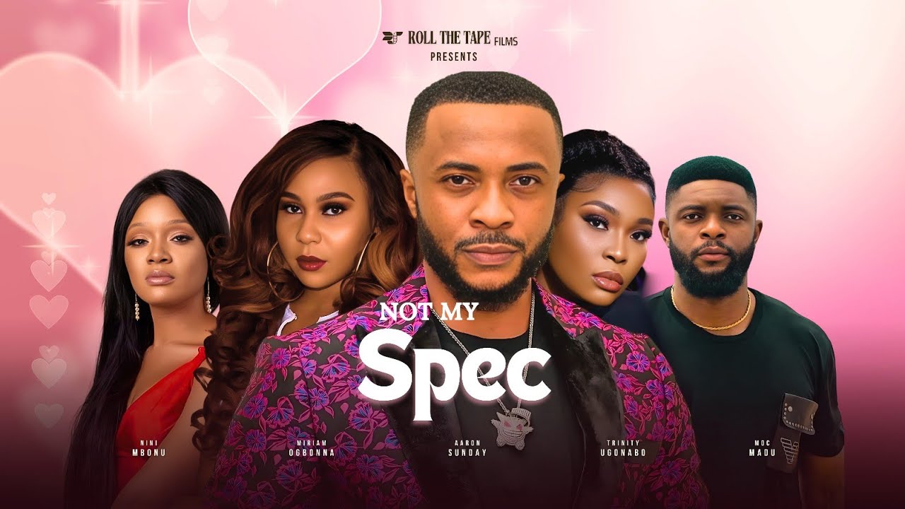 NOT MY SPEC - AARON SUNDAY, TRINITY UGONABO | Nigerian Movies 2024