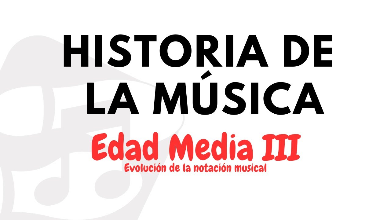 Historia de la Música - Edad Media III- Evolución de la notación musical