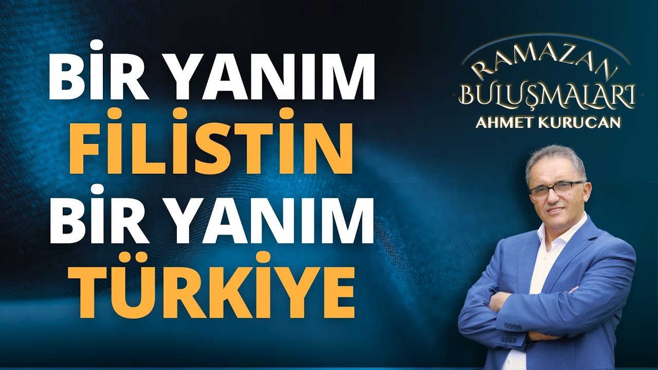 Bir Yanım Filistin Bir Yanım Türkiye | AHMET KURUCAN