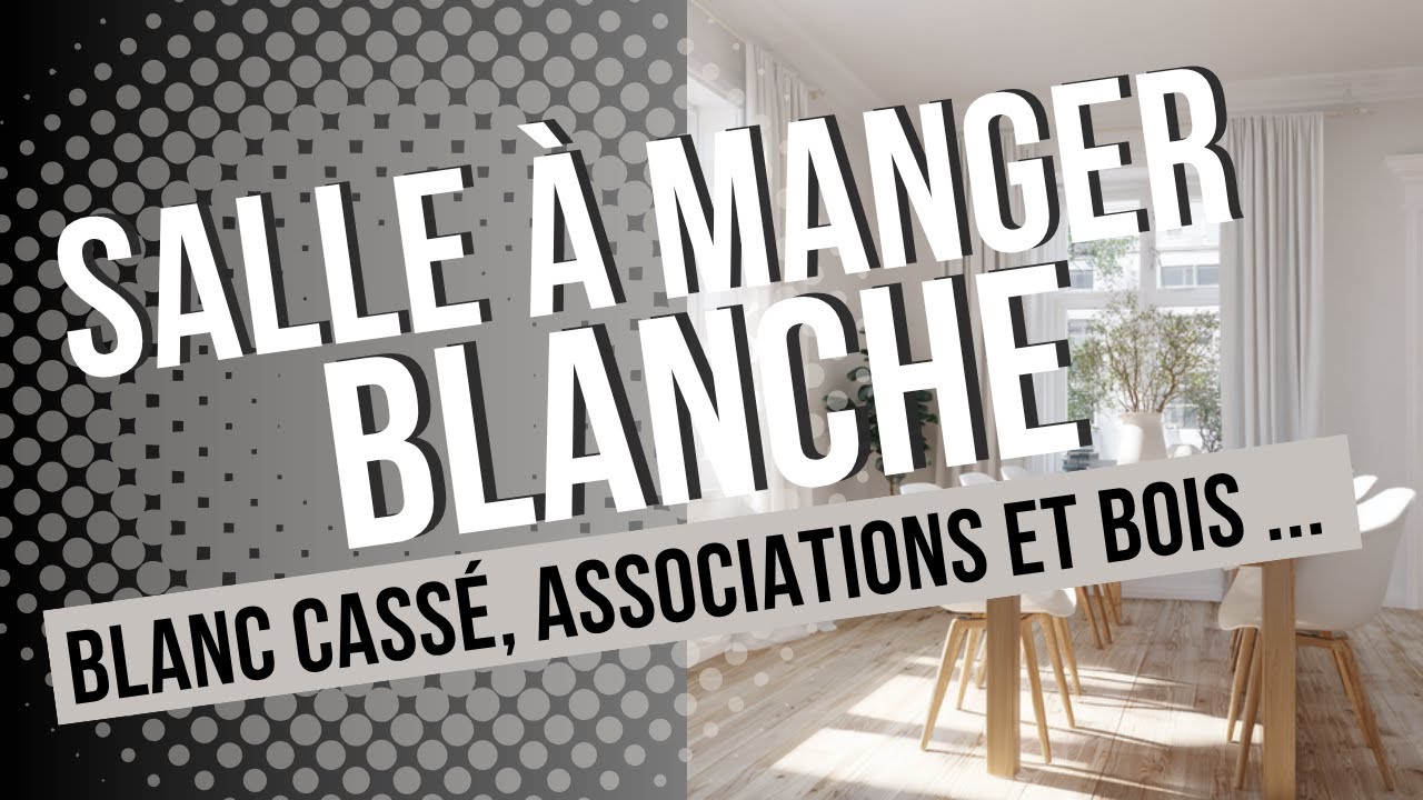 Salle à manger blanche : 100 idées déco pour un intérieur lumineux 🤍