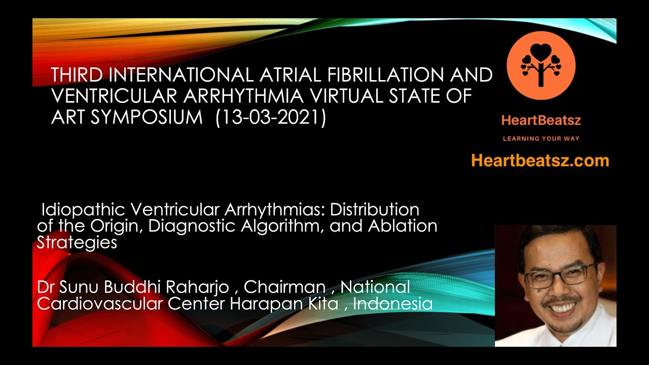 VT: Distribution of Origin, Diagnostic algorithm, Ablation strategies :Dr Sunu, Indonesia