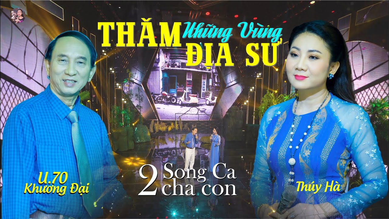 [ Song ca 2 Cha Con] THĂM NHỮNG VÙNG ĐỊA SỬ - Thúy Hà ft. Khương Đại *Collection Channel
