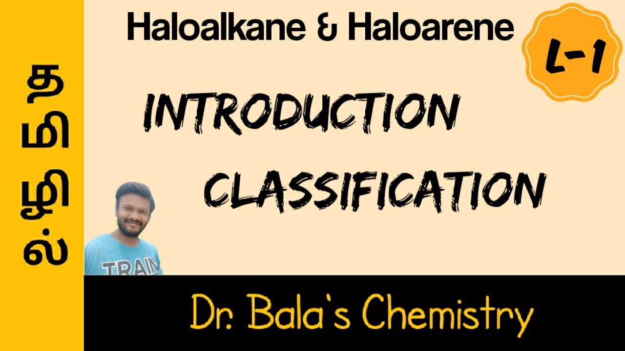Haloalkane and Haloarene introduction , classification in Tamil , Class 12