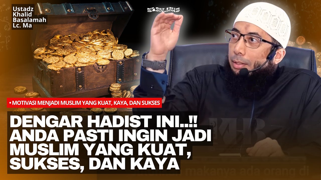 Motivasi Islami Untuk Menjadi Kaya & Sukses! | Ustadz Khalid Basalamah