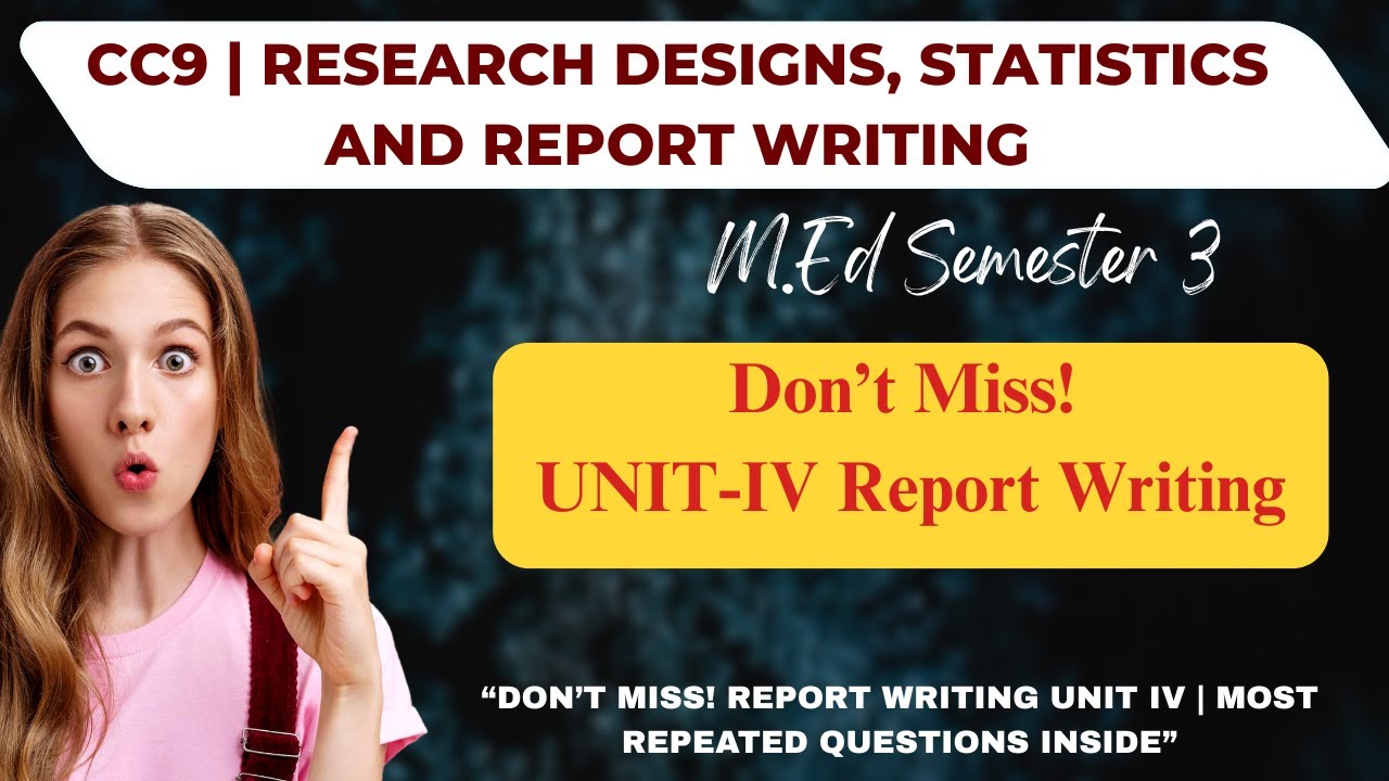 CC9: Report Writing in M.Ed.: Step-by-Step Guide for Educational Research | One Shot Video!