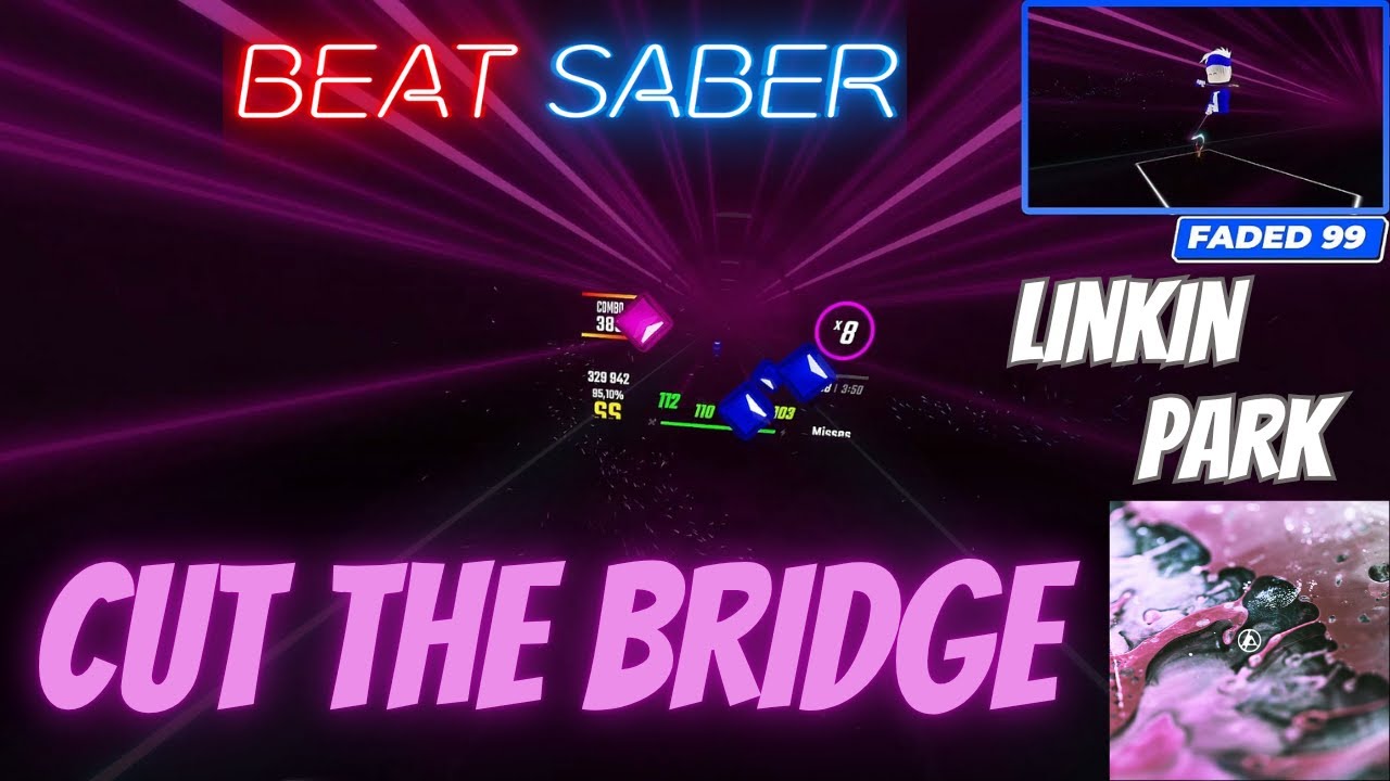 [Beat Saber] Cut the Bridge (Linkin Park) [Expert+] | Made by me