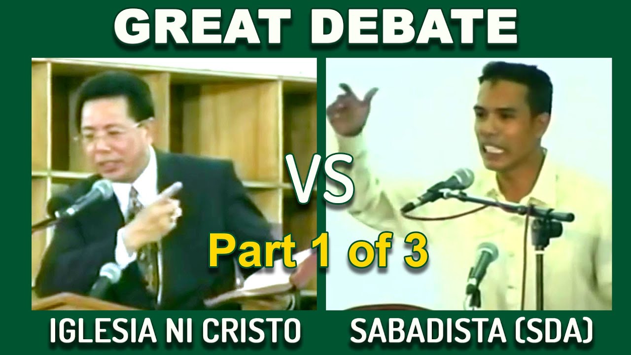 DEBATE Iglesia Ni Cristo vs Seventh Day Adventist  Part 1 of 3