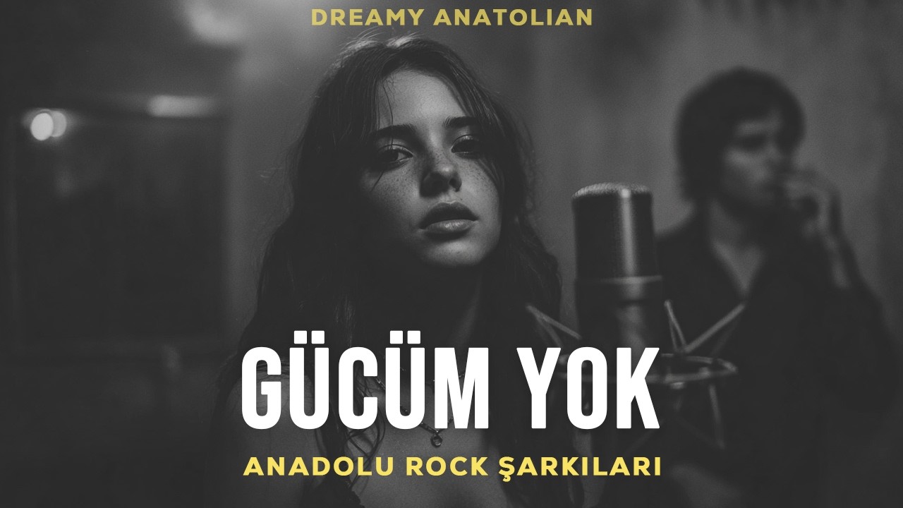 Gücüm Yok | Anadolu Rock Şarkıları 2026