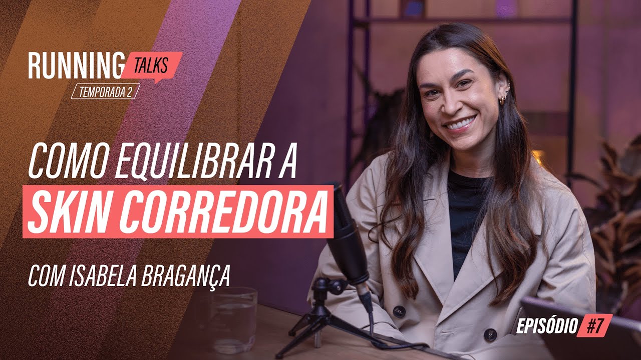 Running Talks 2 - Como equilibrar a SKIN CORREDORA #7 | Caffeine Army