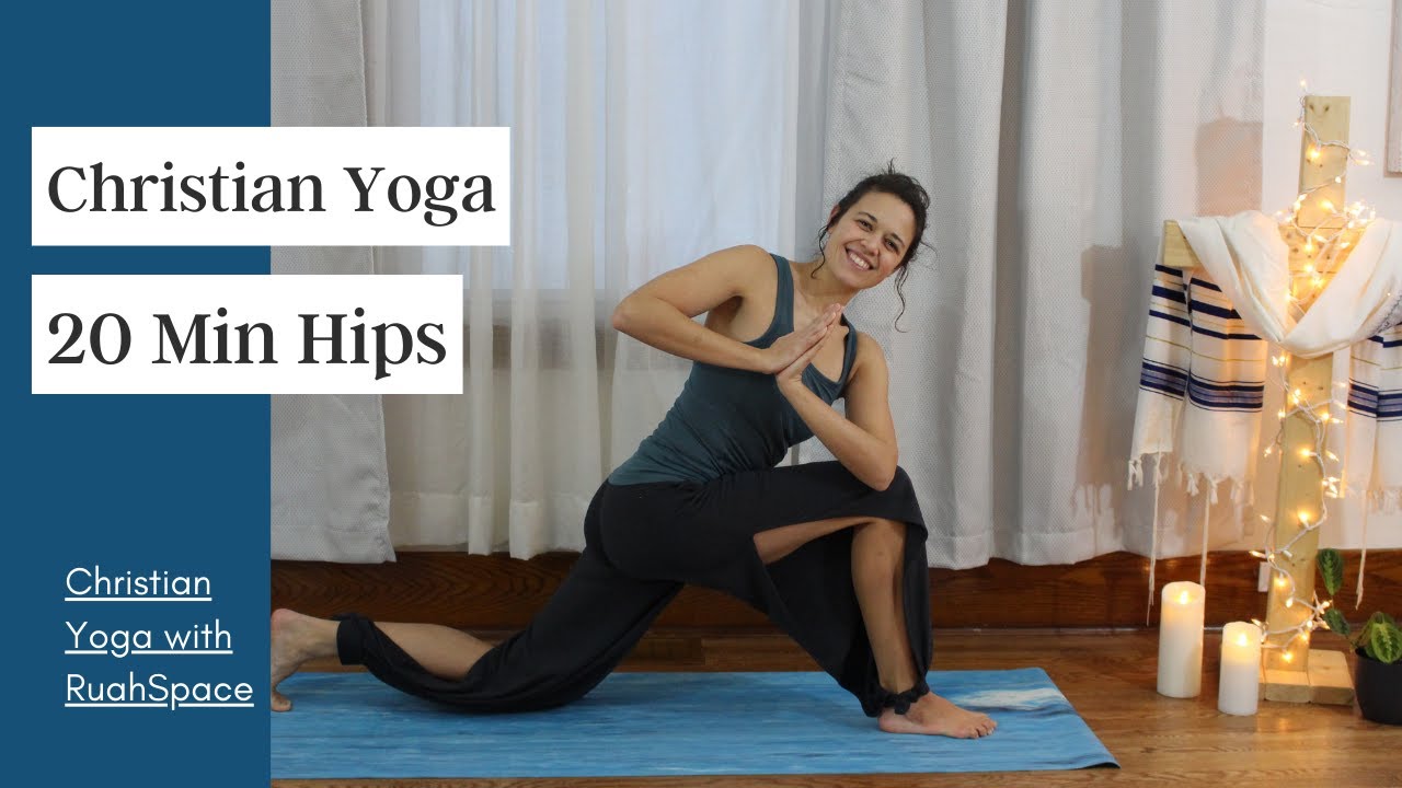 Christian Yoga 20 Minute Hips Stretch Class