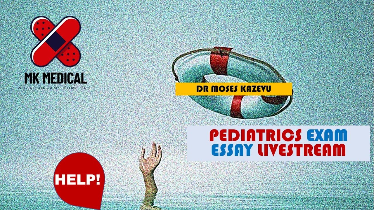 PEDIATRICS ESSAY EXAM PREP WITH DR MK7