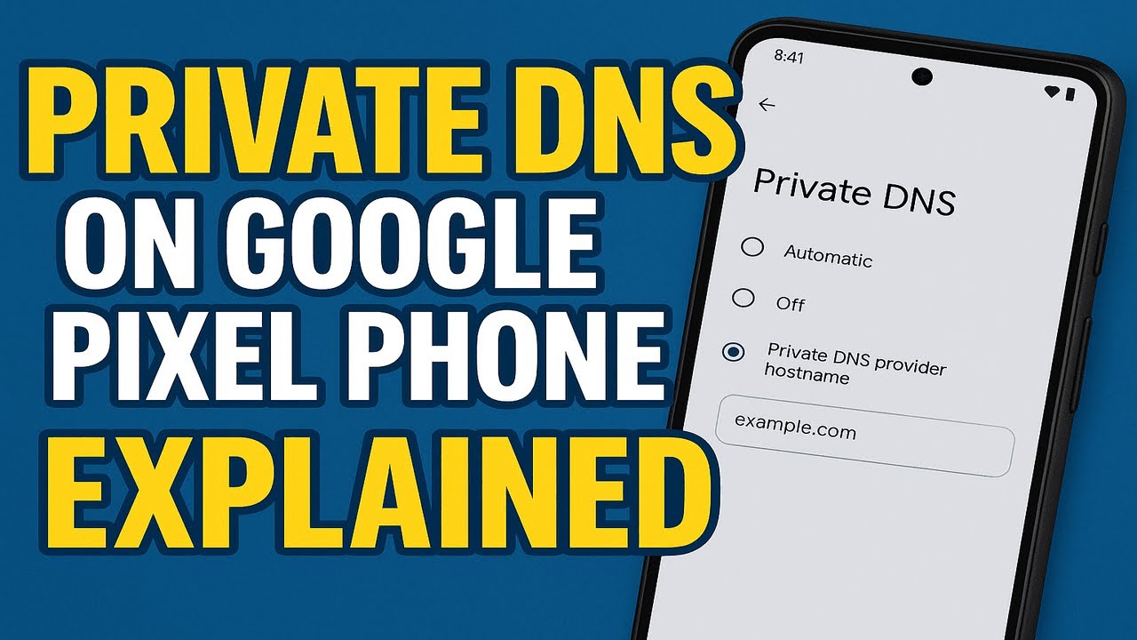 Private DNS on Google Pixel Phone (EXPLAINED)