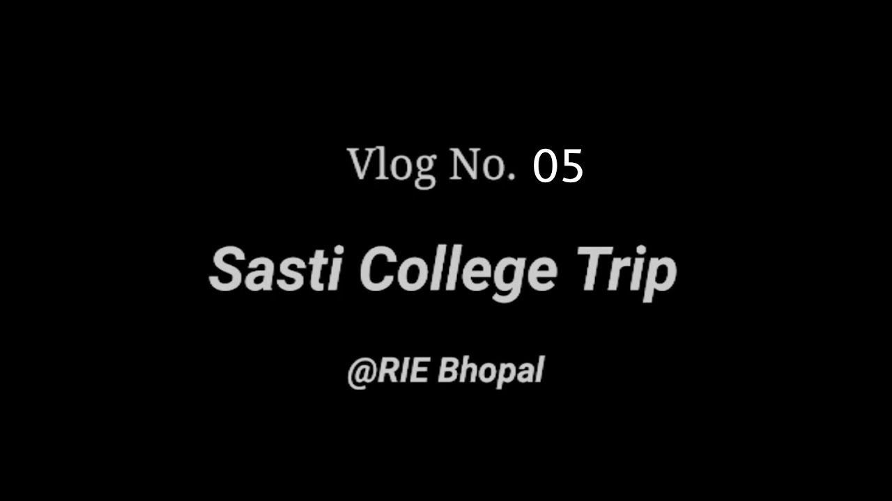 Vlog 05 | College Trip @ Rie Bhopal |